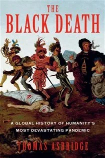 The Black Death, by Thomas Asbridge