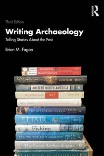 Writing Archaeology, by Brian M. Fagan