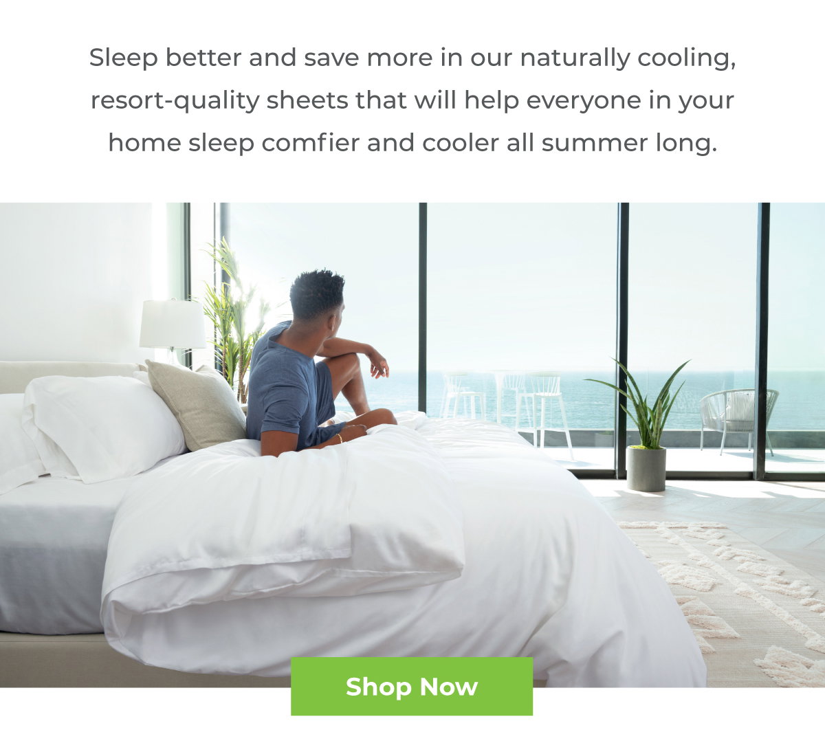 Sleep better and save more in our naturally cooling, resort quality sheets. Shop now.