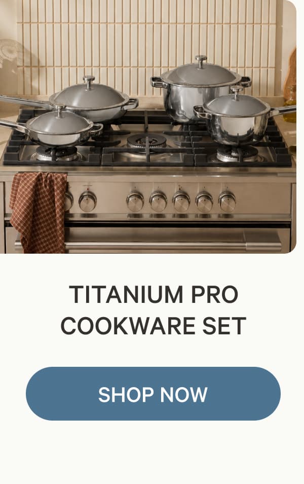 Titanium Pro Cookware Set | SHOP NOW