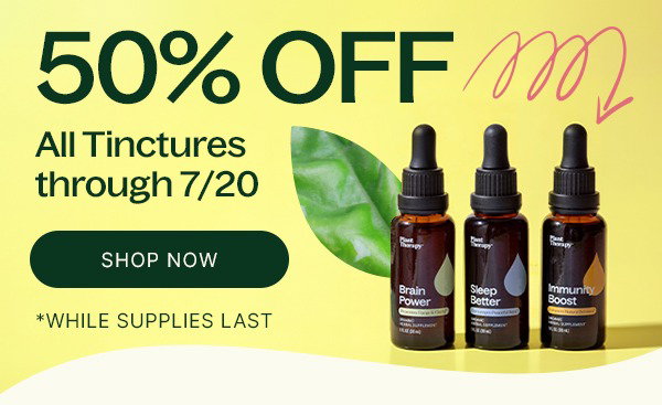 50% Off All Tinctures