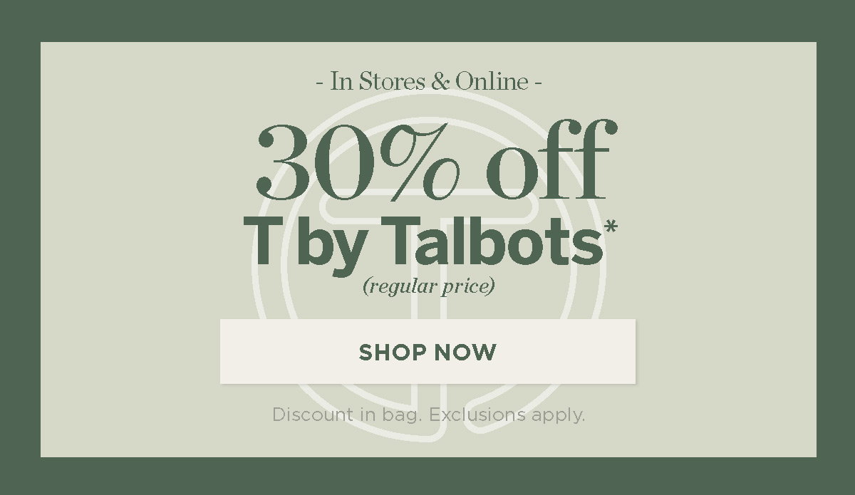 30% off T by Talbots | Shop Now