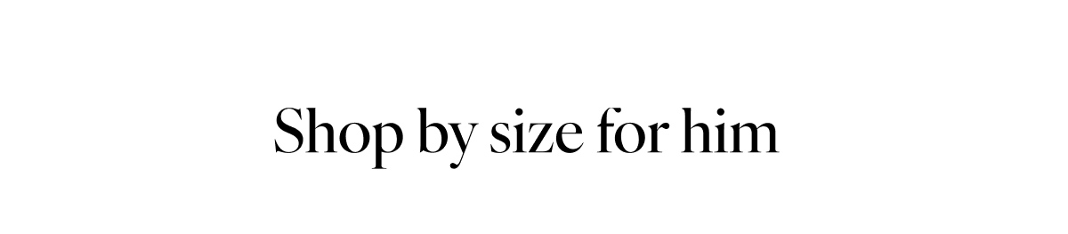 Shop by size for him