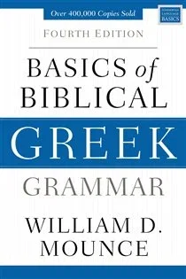 Basics of Biblical Greek Grammar, by William D. Mounce