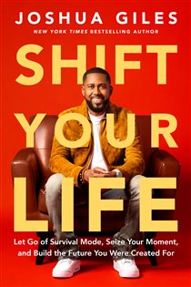 Shift Your Life, by Joshua Giles