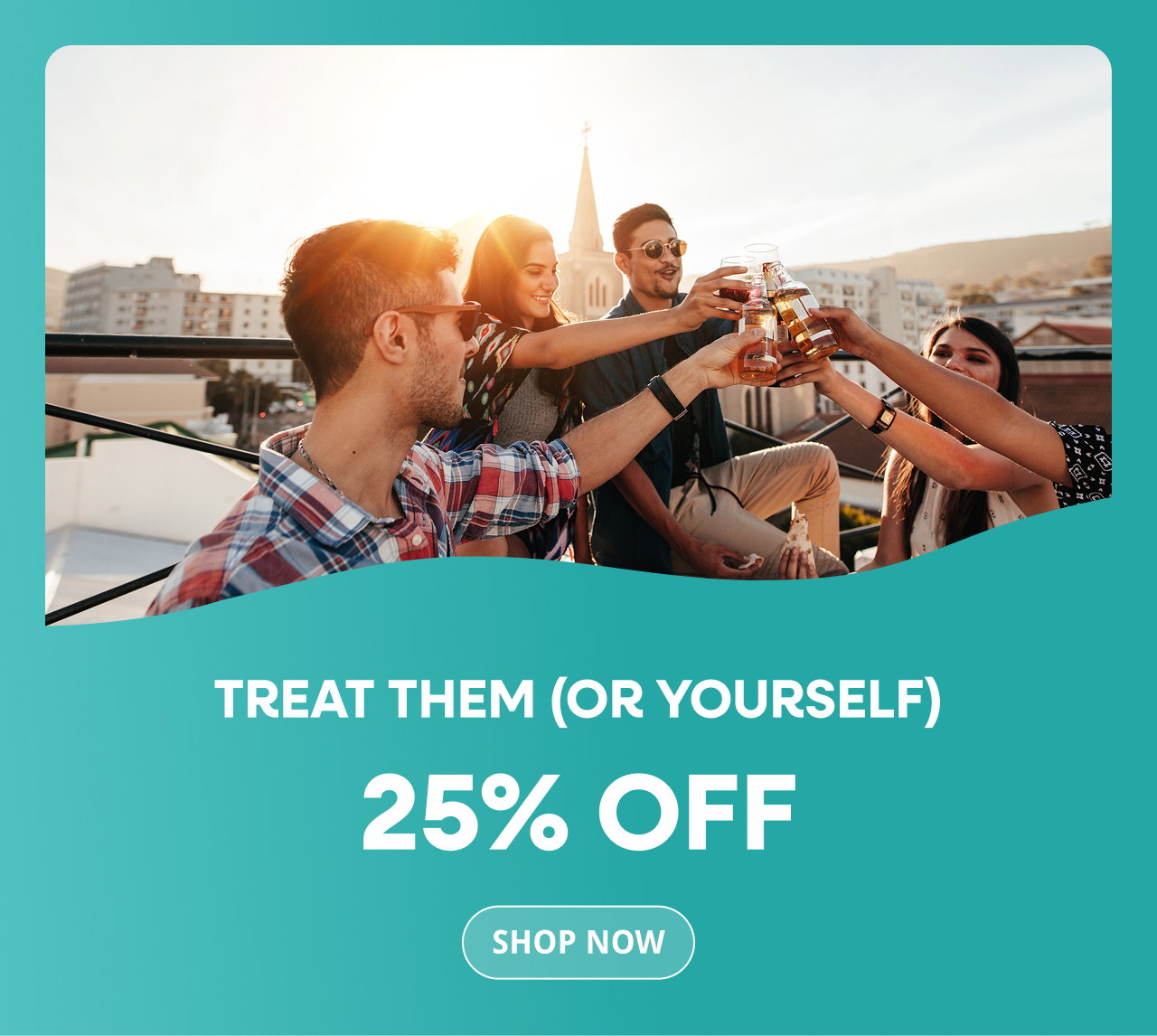 Treat them (or yourself). 25% off