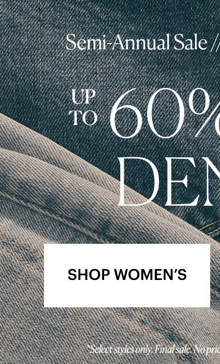 Semi-Annual Sale - Up to 60% Off Denim. Shop Women's.