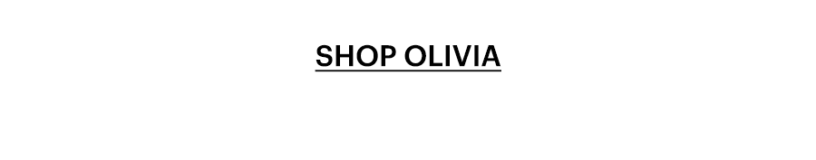 Shop Olivia.