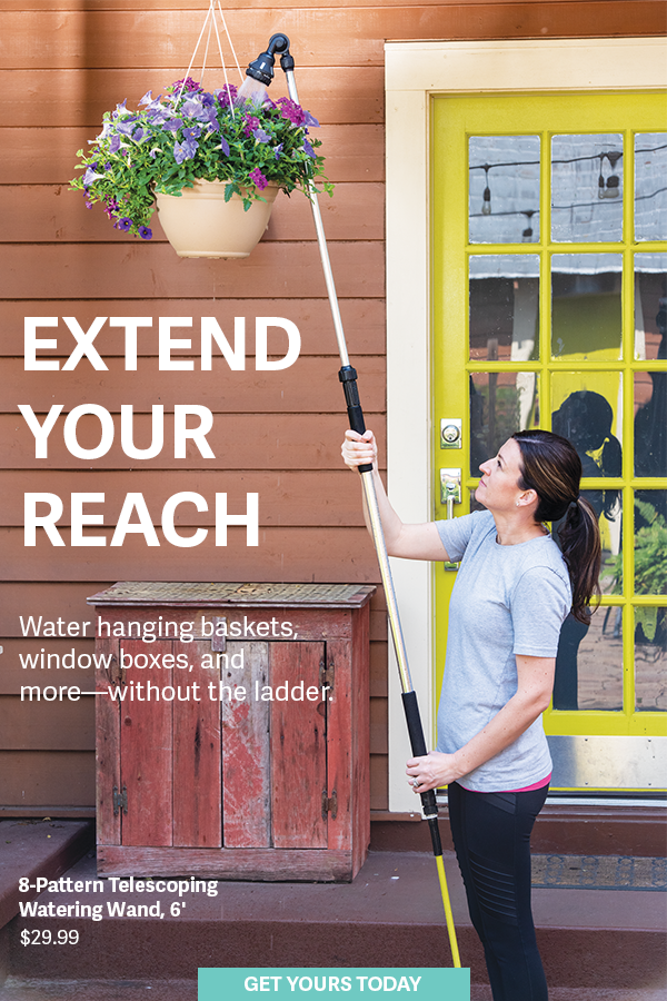 Extend your reach - water hanigng baskets, window boxes, and more - without the ladder. 8-Pattern Telescoping Watering Wand, 6' - $29.99 - GET YOURS TODAY