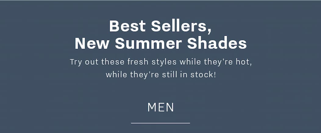 Best Sellers, New Summer Shades