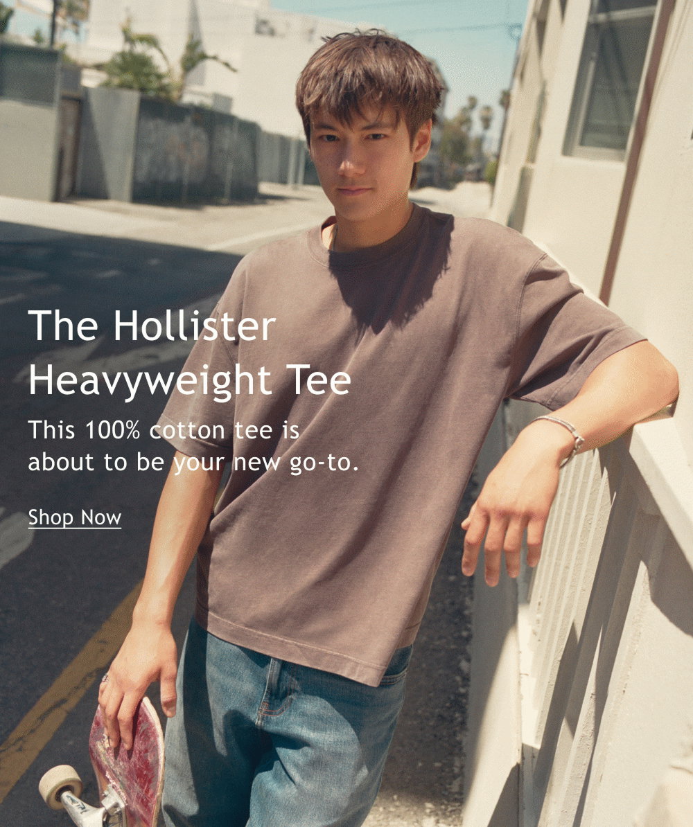 The Hollister Heavyweight Tee  This 100% cotton tee is about to be your new go-to.  <Shop Now