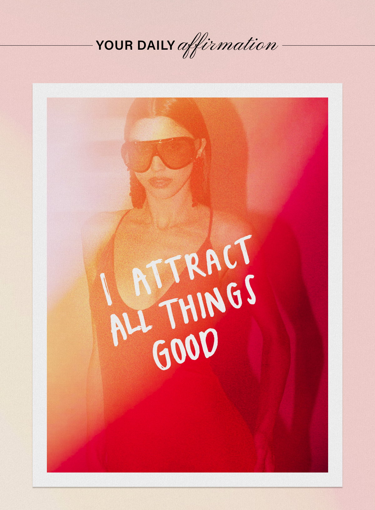 YOUR DAILY AFFIRMATION:I ATTRACT ALL THINGS GOOD