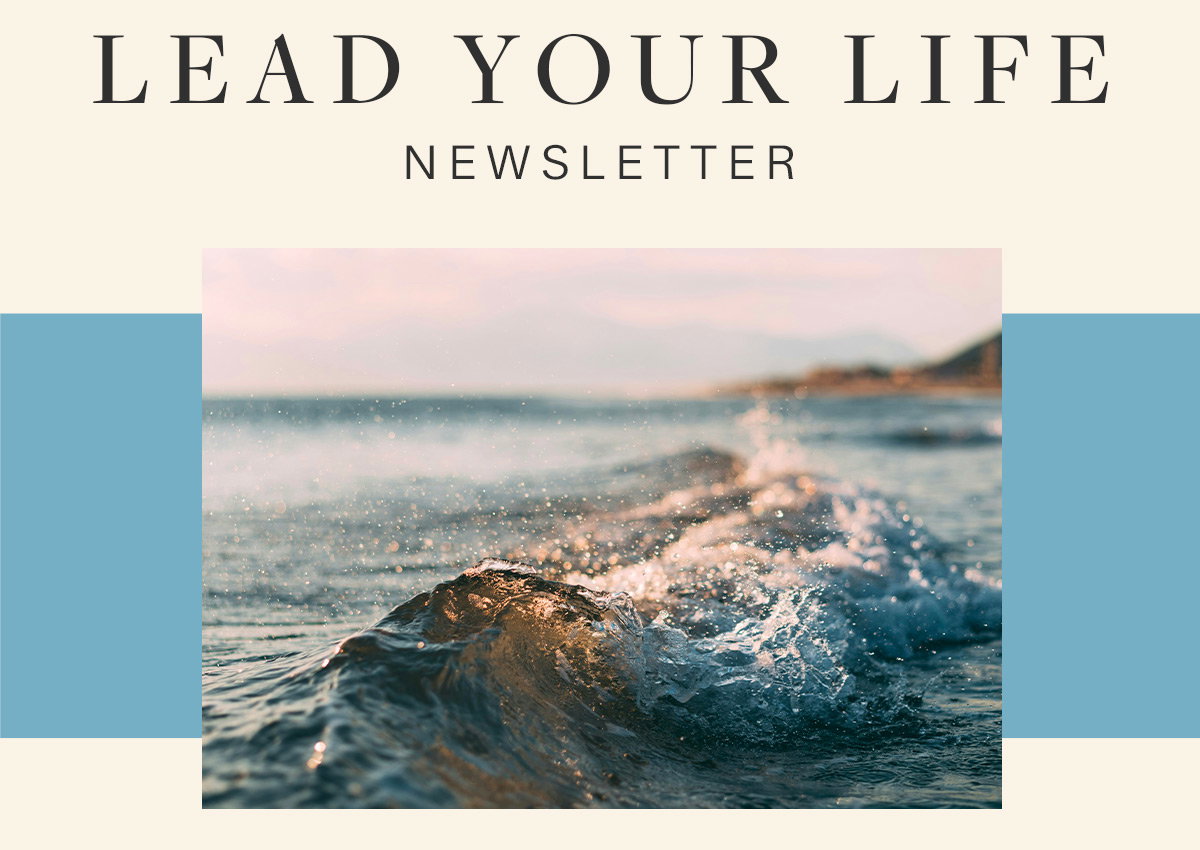 Lead your life newsletter.
