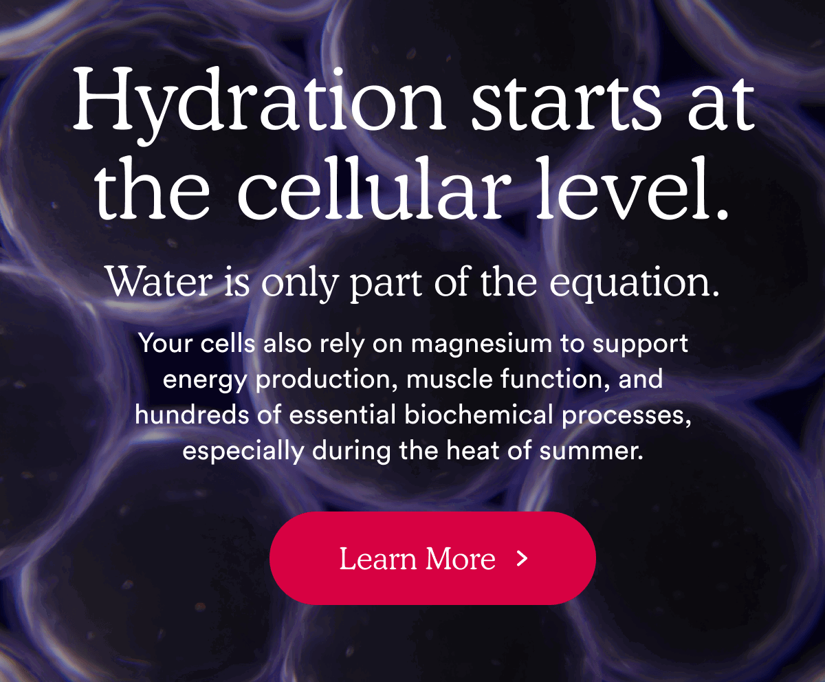 Hydration starts at the cellular level. | Learn The Science >