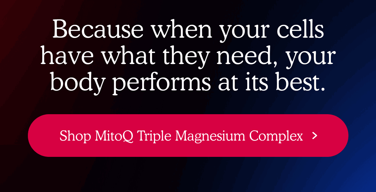 Because when your cells have what they need, your body performs at its best.