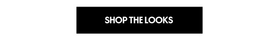 SHOP THE LOOKS