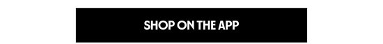 Shop on the app