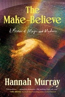 The Make-Believe, by Hannah Murray