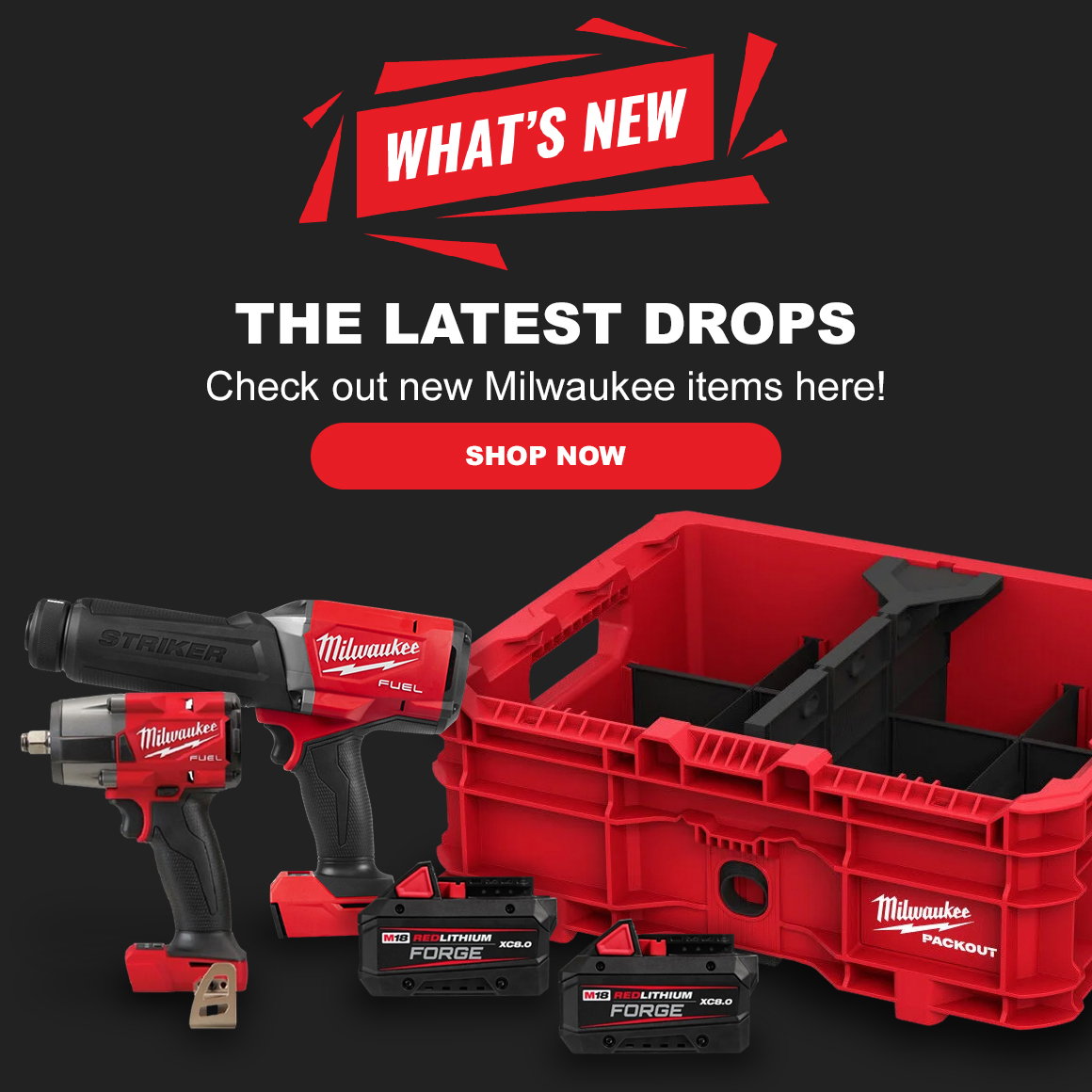 What's New | THE LATEST DROPS | Check out new Milwaukee items here! | Shop Now