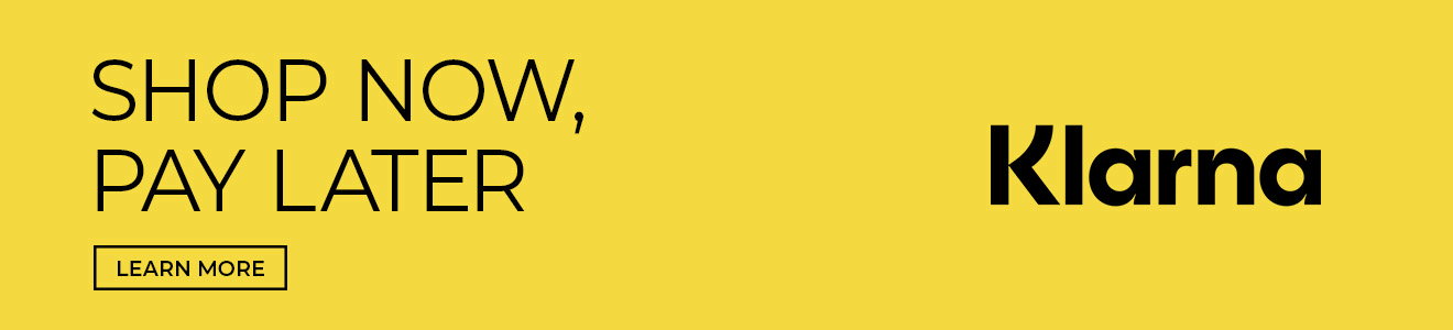 KLARNA | SHOP NOW, PAY LATER | LEARN MORE 