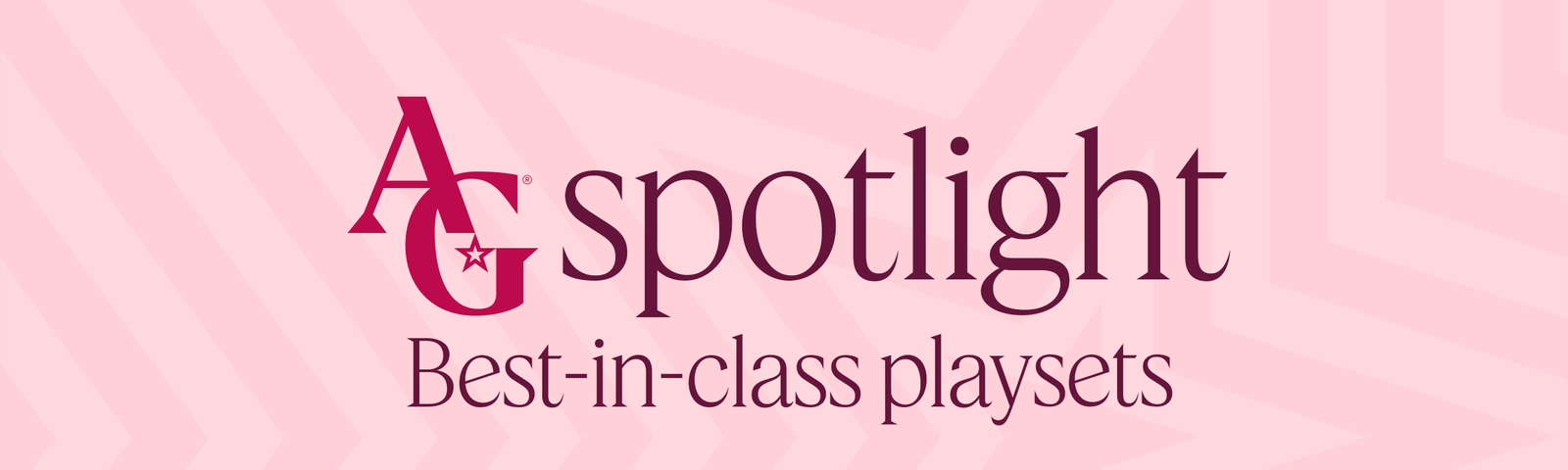 AG spotlight. Best-in-class playsets