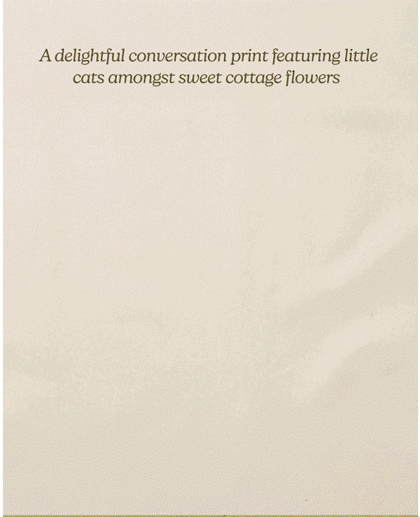 a delightful conversation print featuring little cats amongst sweet cottage flowers