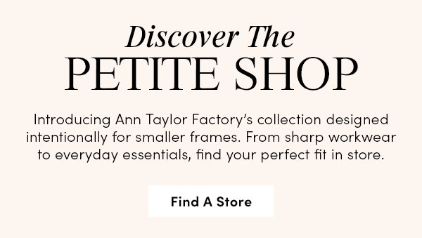 Discover the petite shop