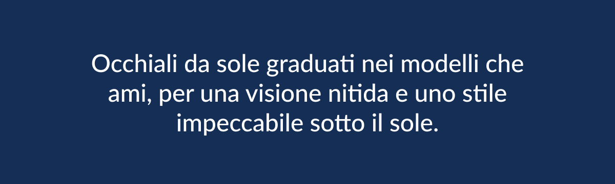 Scopri gli occhiali da sole da vista