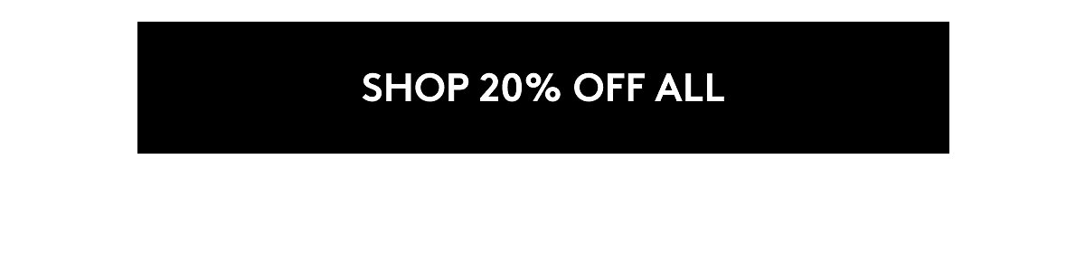 Shop 20% off all