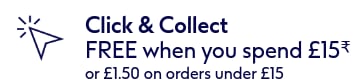 Click & Collect. FREE when you spend £15.