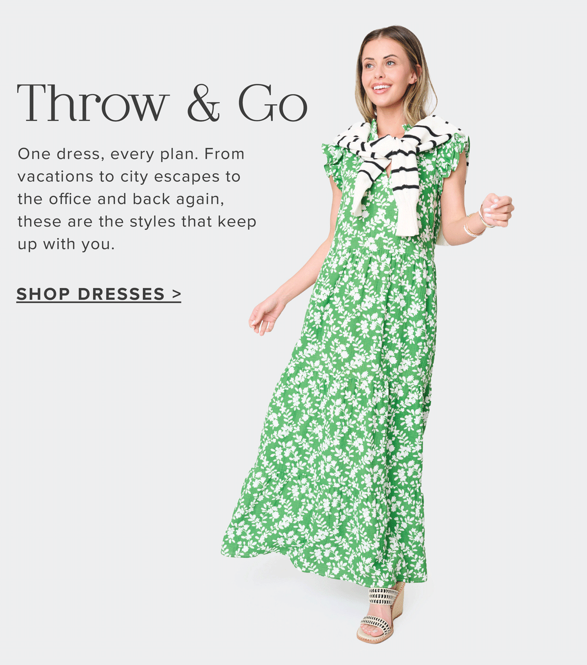 Throw & go, one dress, every plan.
