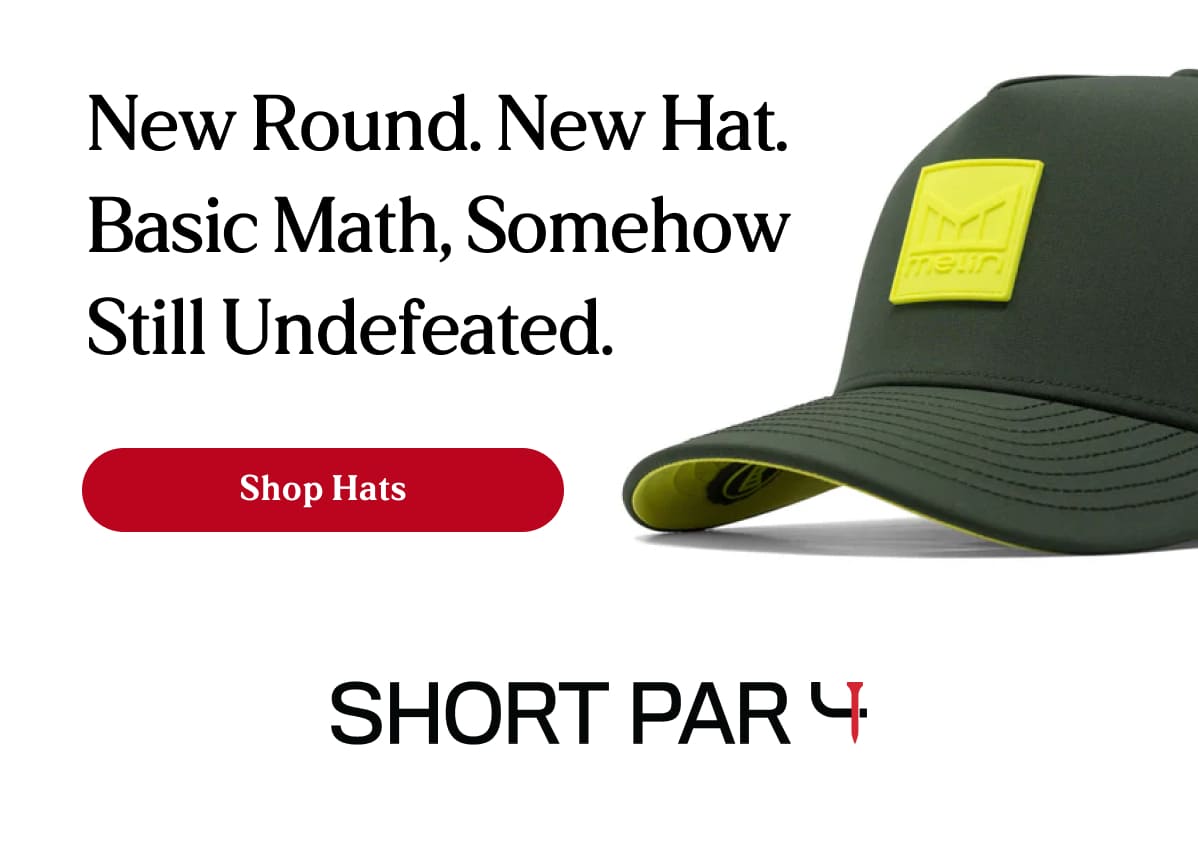New round. New hat. Basic math, somehow still undefeated.