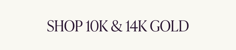 Shop 10K and 14K gold