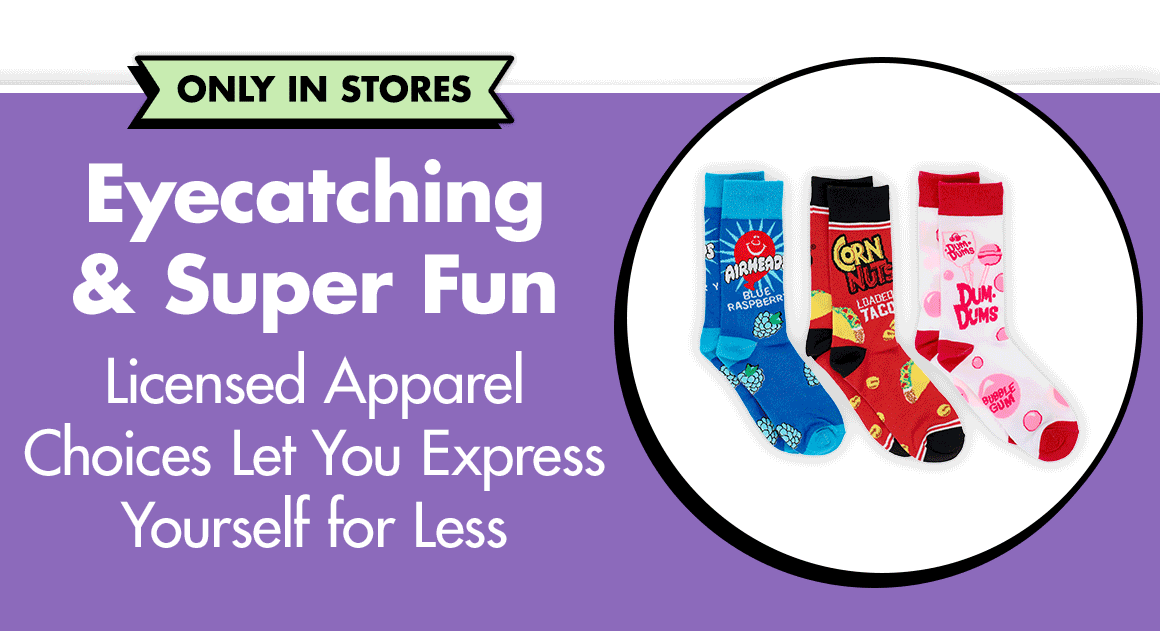 Eyecatching & Super Fun. Licensed Apparel Choices Let You Express Yourself for Less. Animated image of branded socks and sleep shorts.