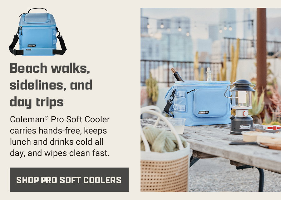 Beach walks, sidelines, and day trips - Coleman Pro Soft Cooler. Shop Pro Soft Coolers.