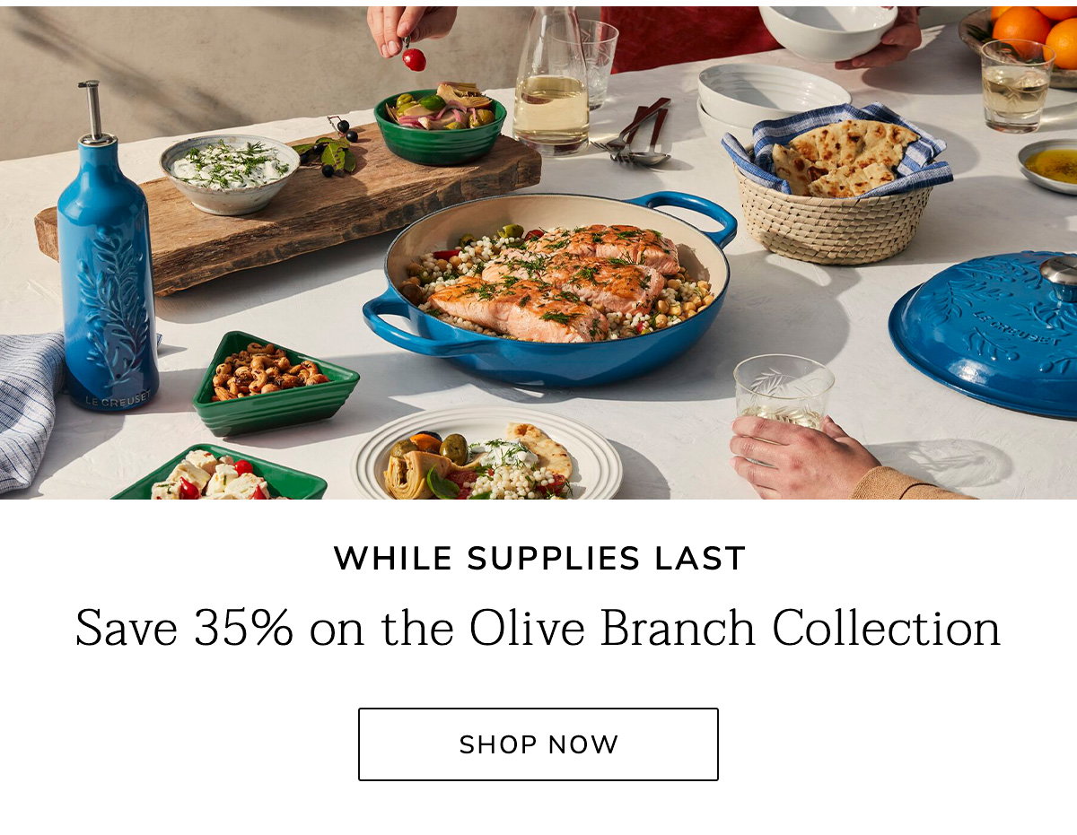 WHILE SUPPLIES LAST: Save 35% on the Olive Branch Collection - SHOP NOW