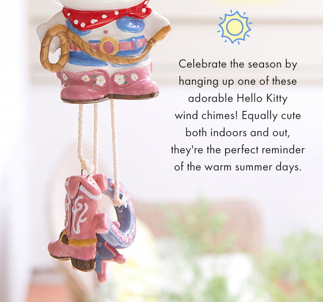 Celebrate the season by hanging up one of these adorable Hello Kitty wind chimes! Equally cute both indoors and out, they're the perfect reminder of the warm summer days.