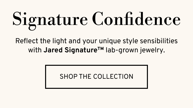 Signature Confidence. Click to Shop The Collection