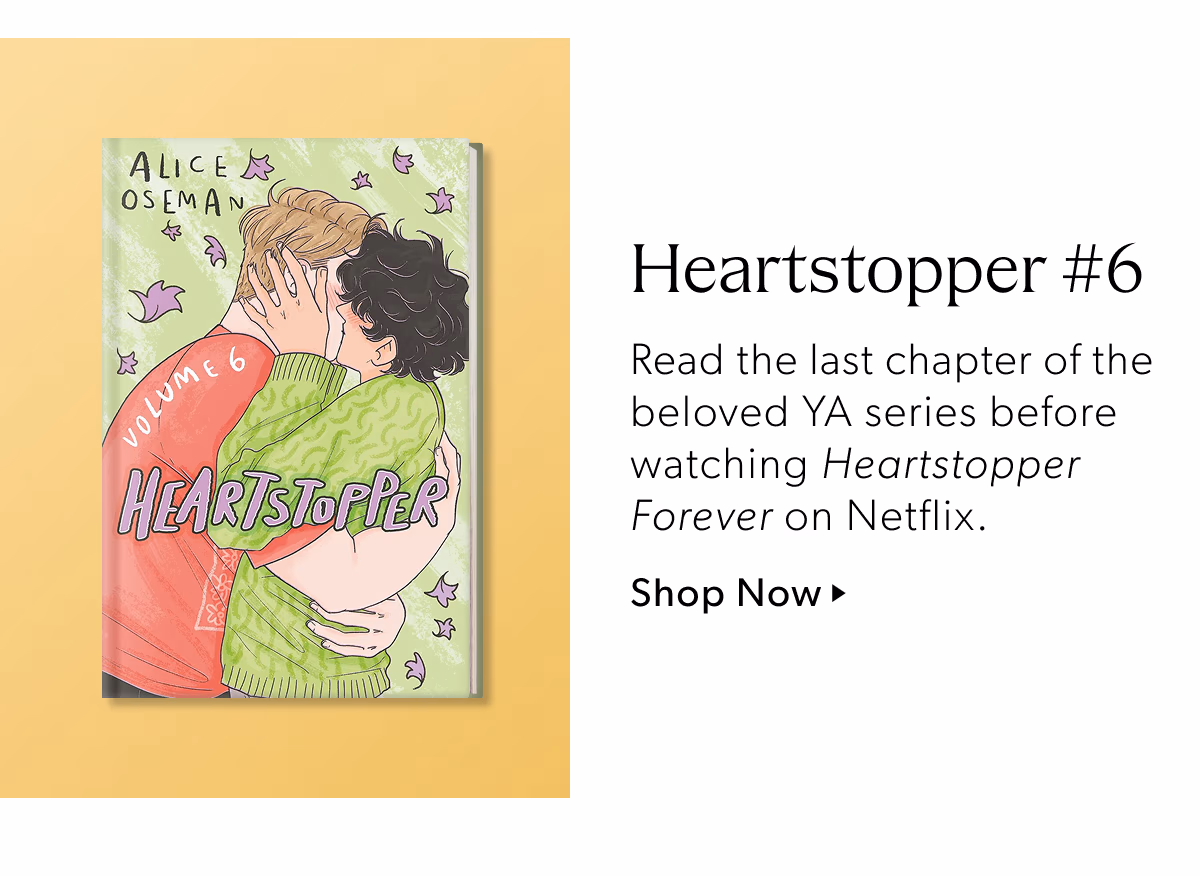 Heartstopper #6 | Read the last chapter of the beloved YA series before watching Heartstopper Forever on Netflix.