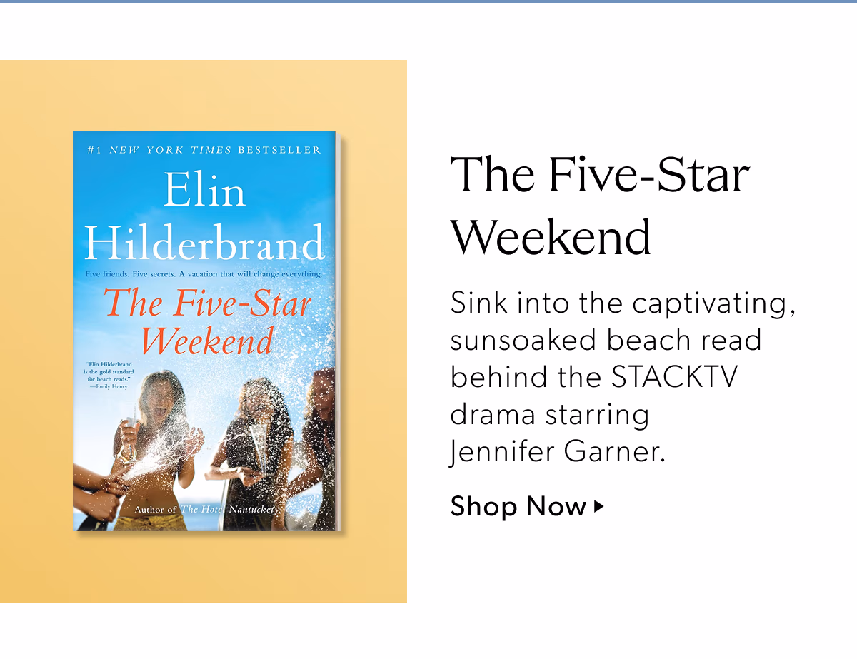 The Five-Star Weekend | Sink into the captivating, sunsoaked beach read behind the STACKTV drama starring Jennifer Garner.
