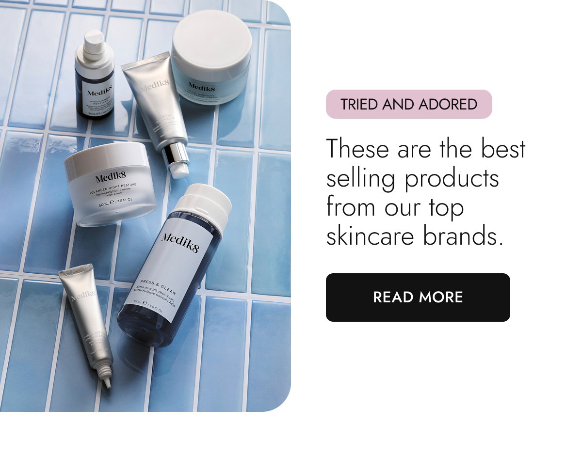 These are the best selling products from our top skincare brands. Read More.