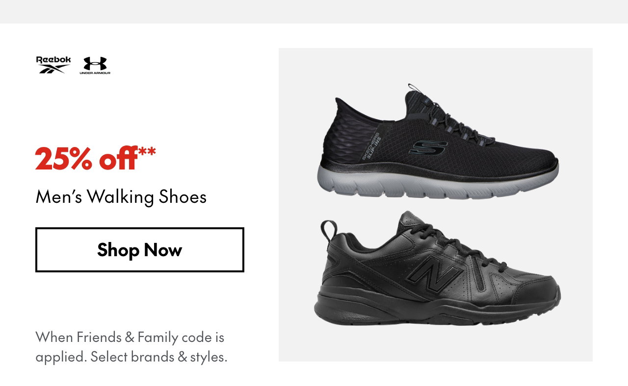 25% off* Men's Walking Shoes
*When Friends & Family code is applied. Select brands & styles. 