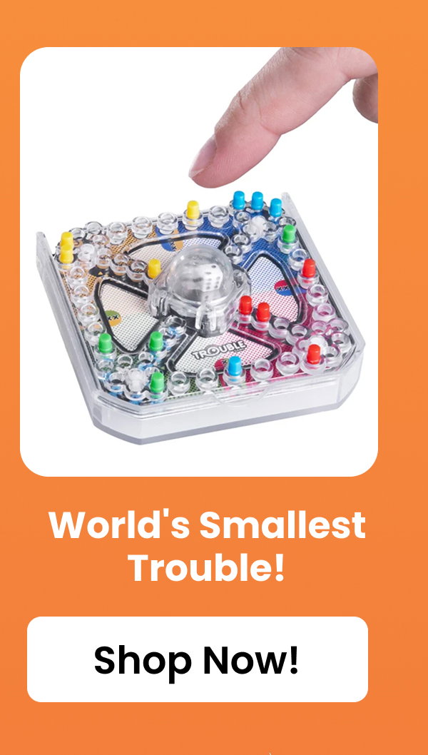World's Smallest Trouble!