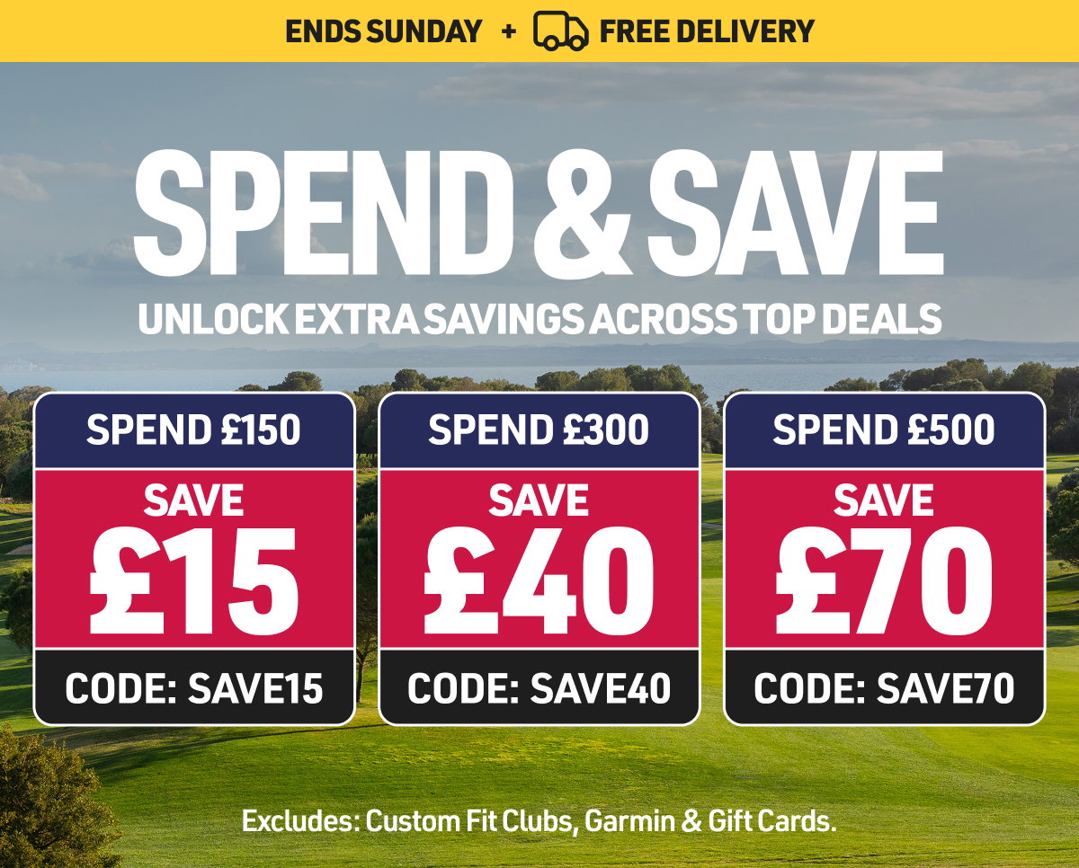 Spend £150 Save £15, Spend £300 Save £40, Spend £500, Save £500