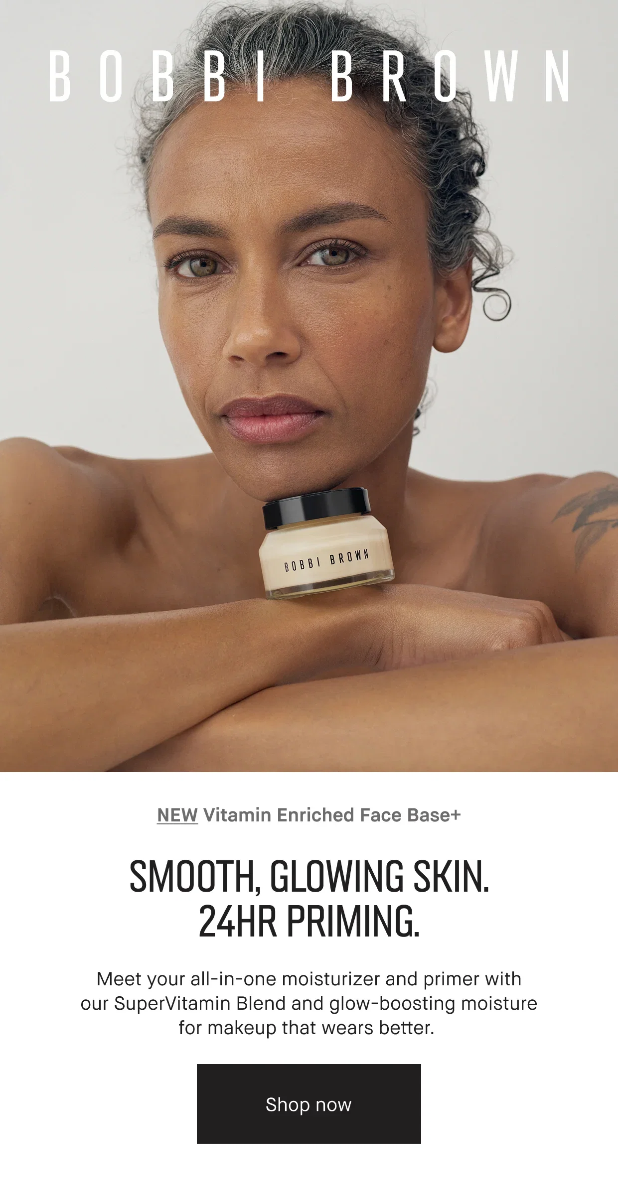 BOBBI BROWN | NEW Vitamin Enriched Face Base+ | SMOOTH, GLOWING SKIN. 24HR PRIMING. | Meet your all-in-one moisturizer and primer with our SuperVitamin Blend and glow-boosting moisture for makeup that wears better. | Shop now
