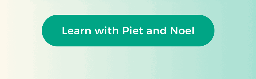 Learn with Piet and Noel