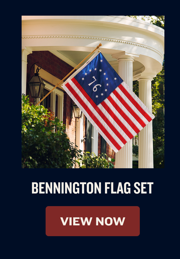 Bennington Flag Set | VIEW NOW