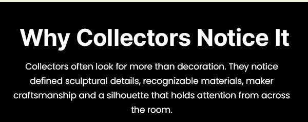 Why Collectors Notice It