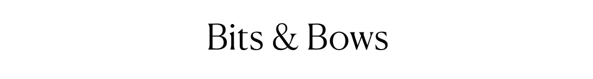 Bits & Bows