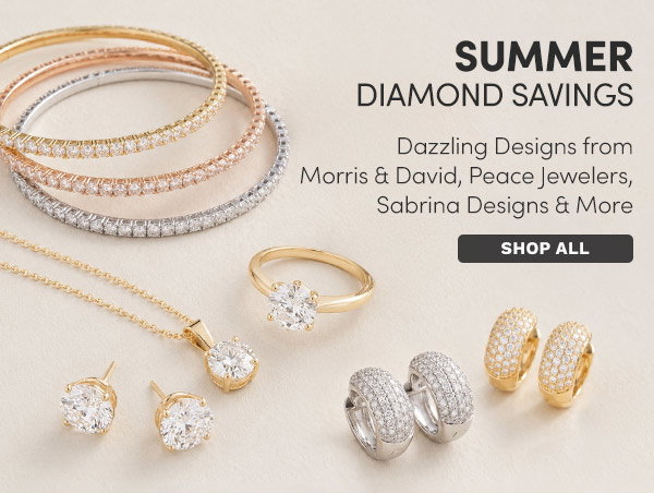 Summer Diamond Savings | Dazzling Designs from Peace Jewelers, Morris & David, Sabrina Designs & More